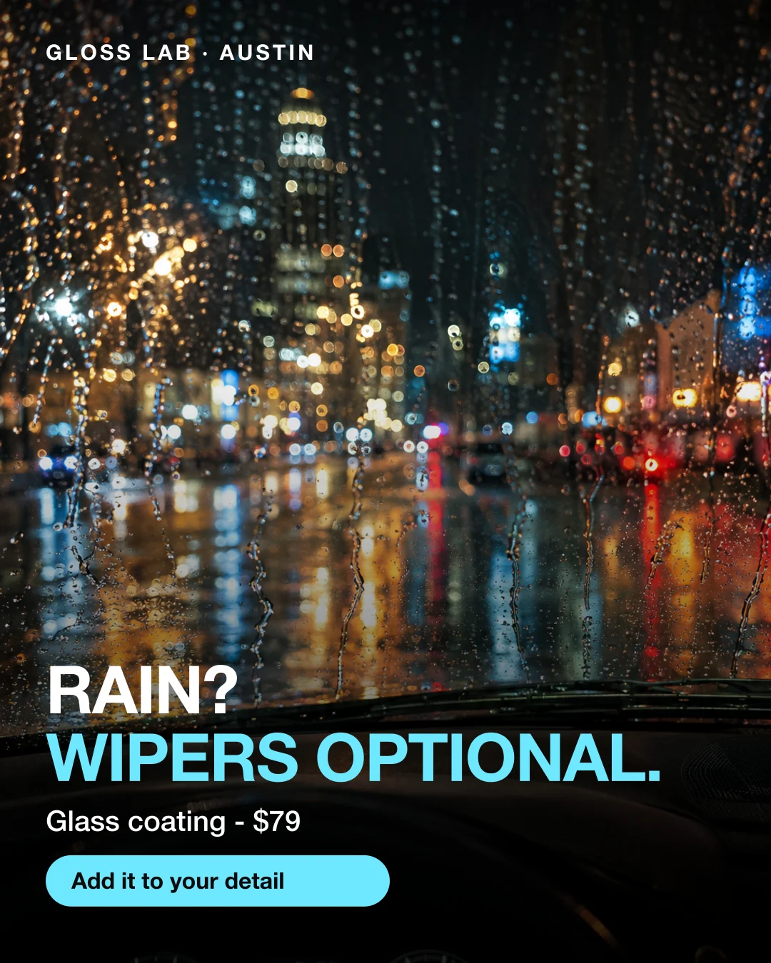 Static ad, Car detailing · Austin, TX: “Rain? Wipers optional. Glass coating $79.”