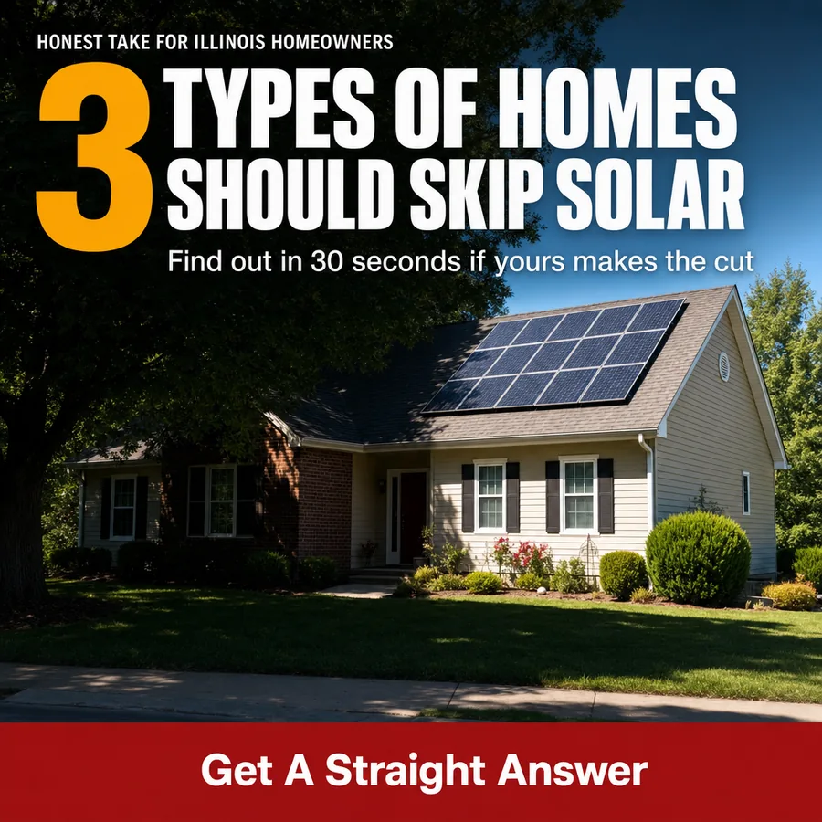 Static ad, Solar · Illinois: “3 types of homes should skip solar - most solar ads won't tell you whi…”
